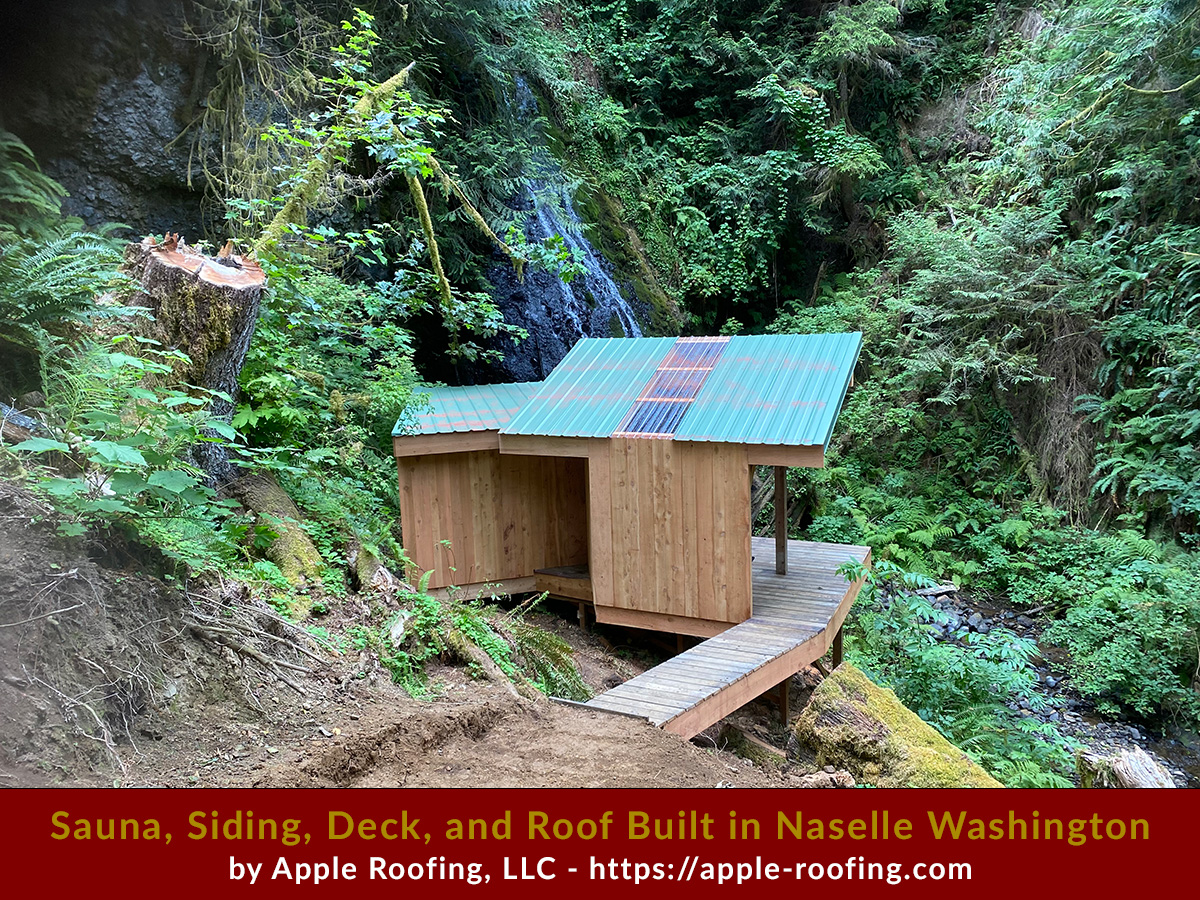 Sauna, Siding, Deck, and Roof Built in Naselle Washington by Apple Roofing