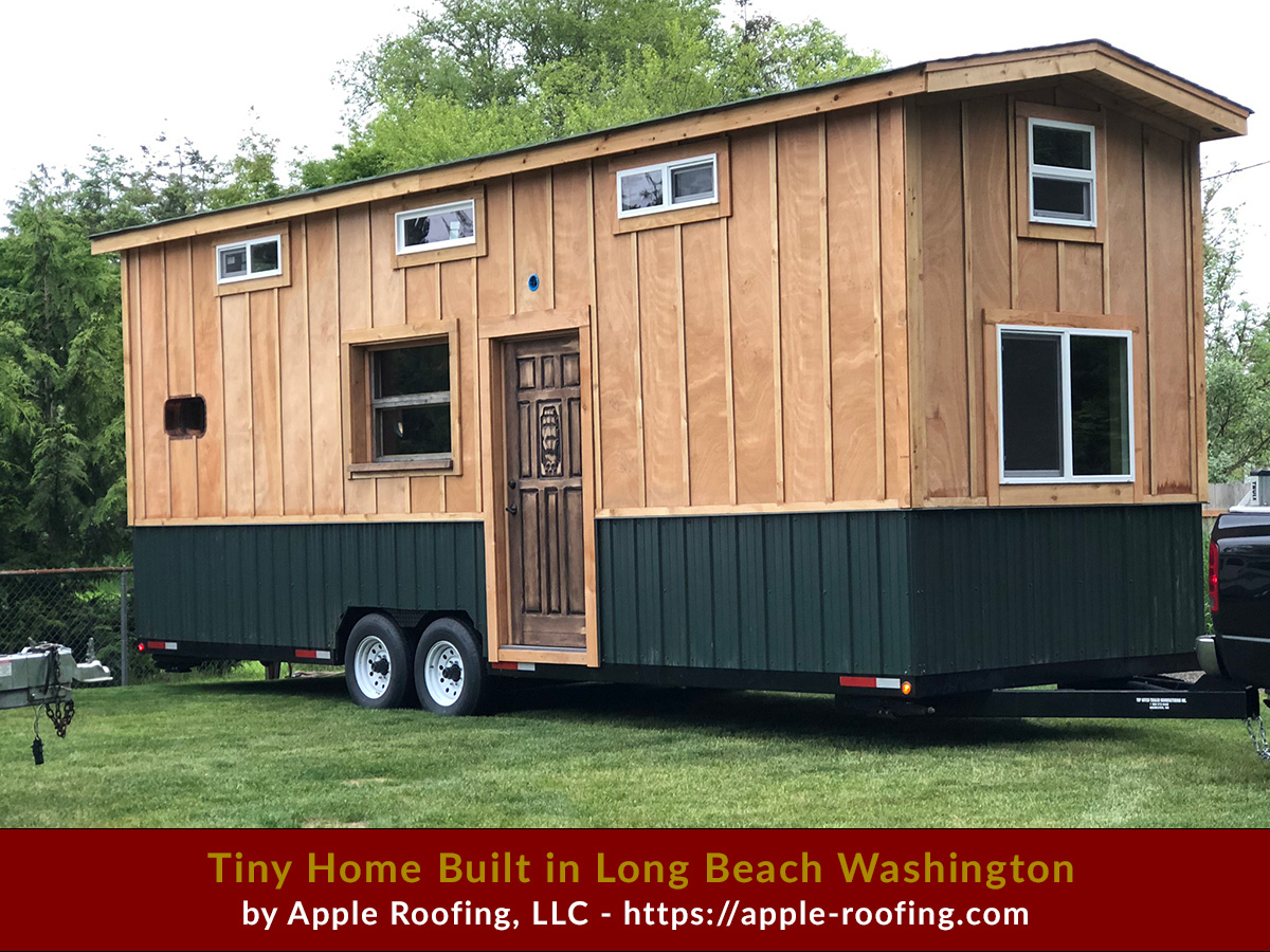 Tiny Home Built in Long Beach Washington by Apple Roofing